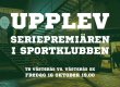 Upplev seriepremiären i Sportklubben